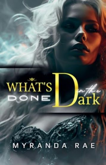 What's Done In The Dark
