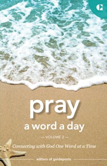 Pray a Word a Day Volume 2: Connecting with God One Word at a Time