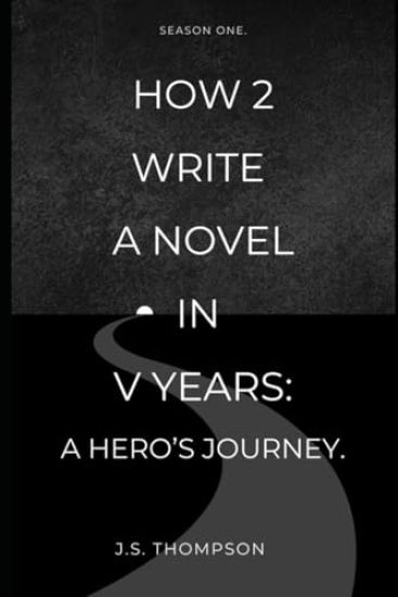 How 2 Write a Novel in V Years