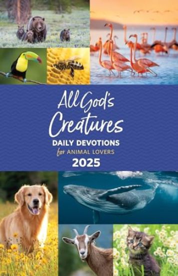 All God's Creatures 2025: Daily Devotions for Animal Lovers