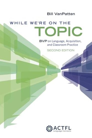 While We're On the Topic: BVP on Language, Acquisition, and Classroom Practice