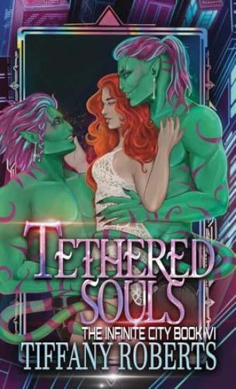Tethered Souls (The Infinite City #6) - Color