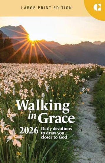 Walking in Grace 2026 Large Print: Daily Devotions to Draw You Closer to God