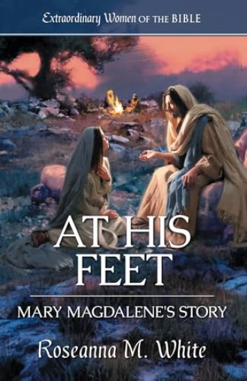 At His Feet: Mary Magdalene's Story