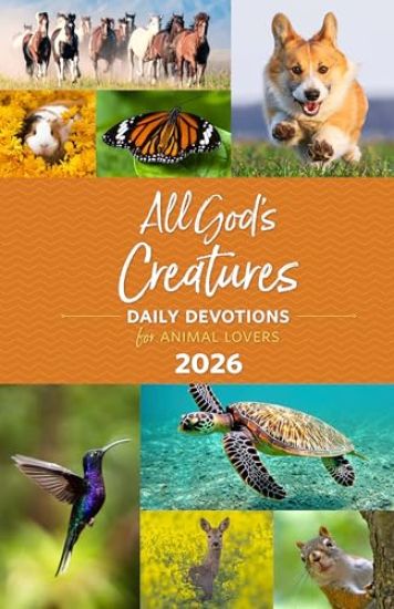 All God's Creatures 2026: Daily Devotions for Animal Lovers