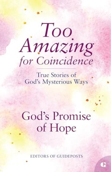 God's Promise of Hope: True Stories of God's Mysterious Ways