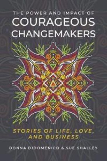 The Power and Impact of Courageous Changemakers