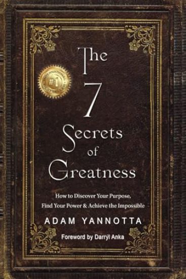 The 7 Secrets of Greatness