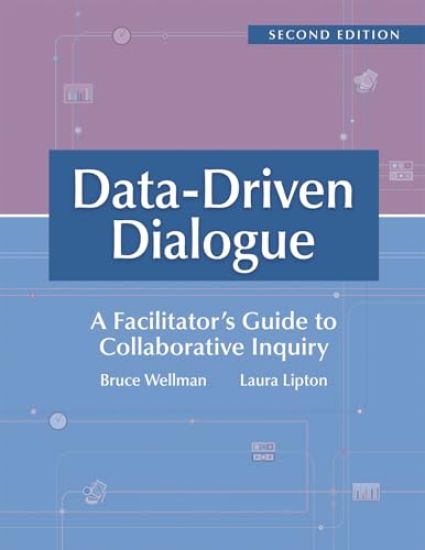 Data-Driven Dialogue: A Facilitator's Guide to Collaborative Inquiry, Second Edition (a Facilitator's Guide to Collaborative Inquiry and School Improv