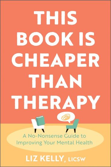This Book is Cheaper Than Therapy