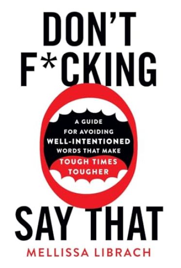 Don't F*cking Say That