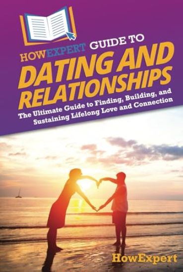 HowExpert Guide to Dating and Relationships