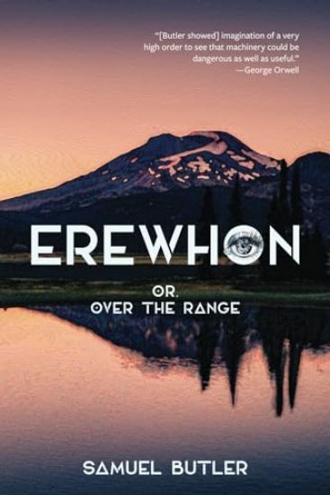 Erewhon, or, over the Range (Warbler Classics Annotated Edition)