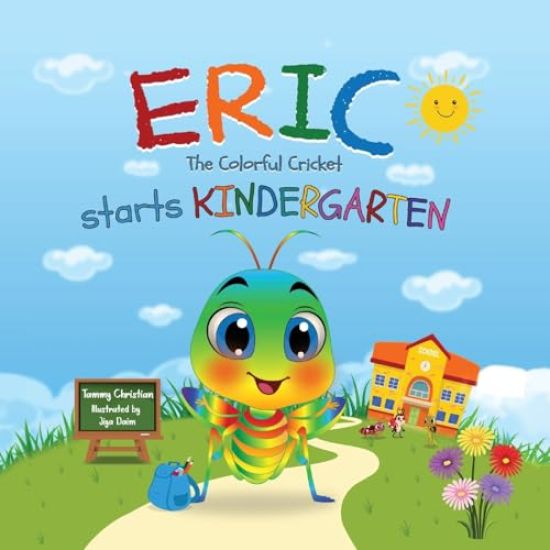 Eric The Colorful Cricket starts Kindergarten