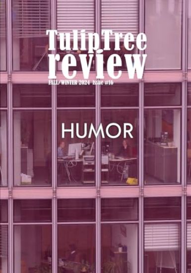 TulipTree Review Fall/Winter 2024 Issue 16 Humor