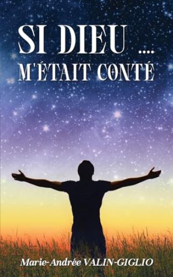 Si Dieu .... m'était conté