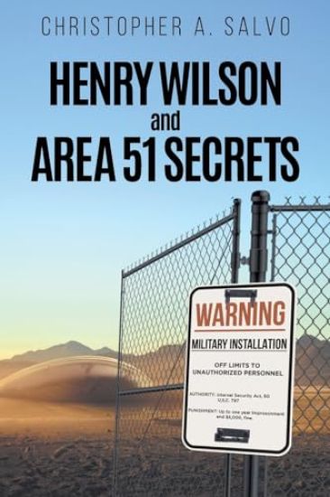 Henry Wilson and Area 51 Secrets