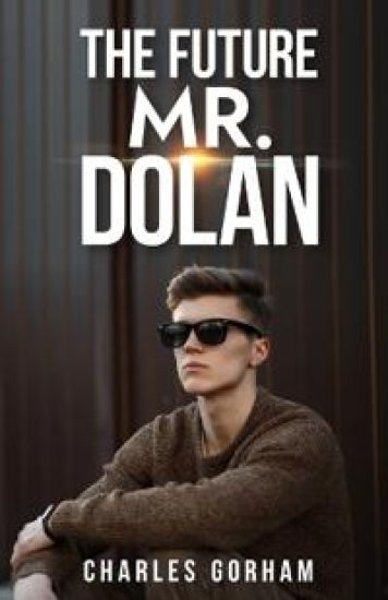 The Future Mr. Dolan