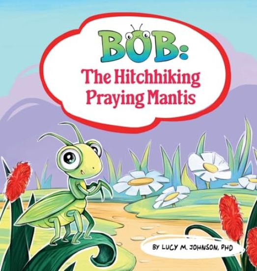 Bob; The Hitchhiking Praying Mantis