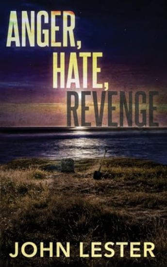 Anger, Hate, Revenge