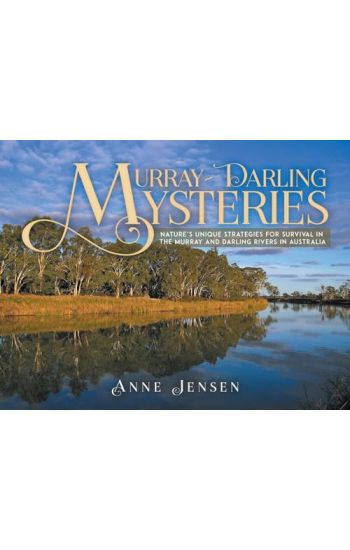 Murray-Darling Mysteries: Nature's Unique Strategies for Survival in the Murray and Darling Rivers in Australia