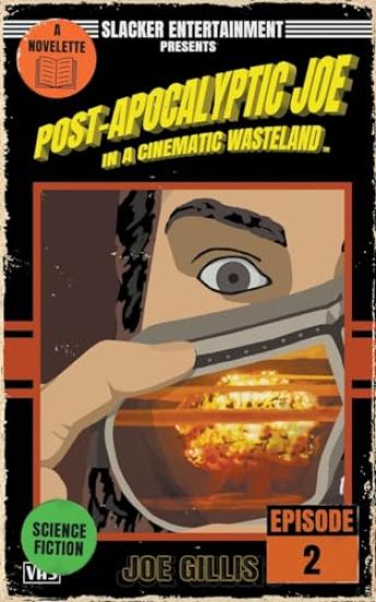 Post-Apocalyptic Joe in a Cinematic Wasteland - Episode 2