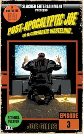 Post-Apocalyptic Joe in a Cinematic Wasteland - Episode 3