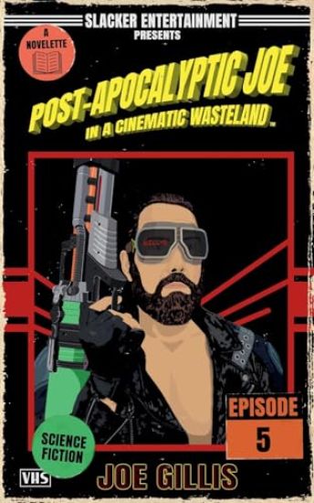 Post-Apocalyptic Joe in a Cinematic Wasteland - Episode 5
