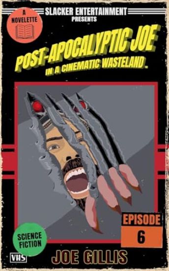 Post-Apocalyptic Joe in a Cinematic Wasteland - Episode 6