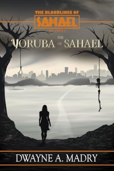 The Bloodlines of Sahael Volune Two Book Five: The Yoruba of SAHAEL