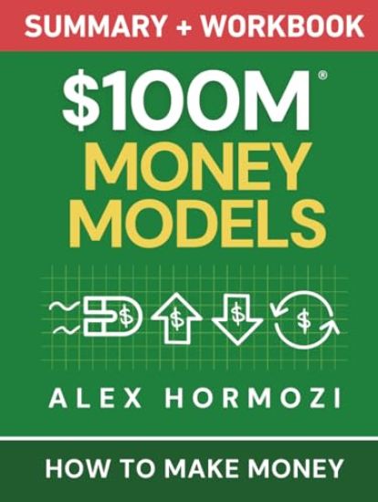 Kansikuva: $100M Money Models Summary and Workbook