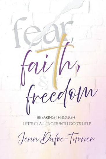 Fear, Faith, and Freedom