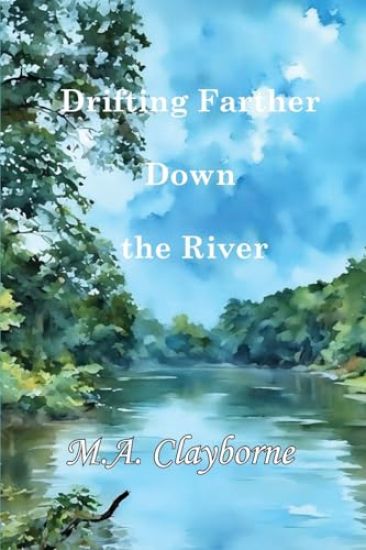 Drifting Farther Down the River