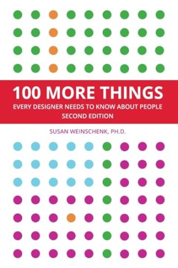 100 More Things Every Designer Needs To Know About People