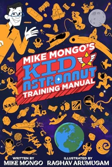 Mike Mongo's Kid Astronaut Training Manual