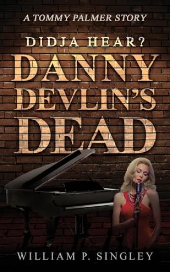 Didja' Hear? Danny Devlin's Dead