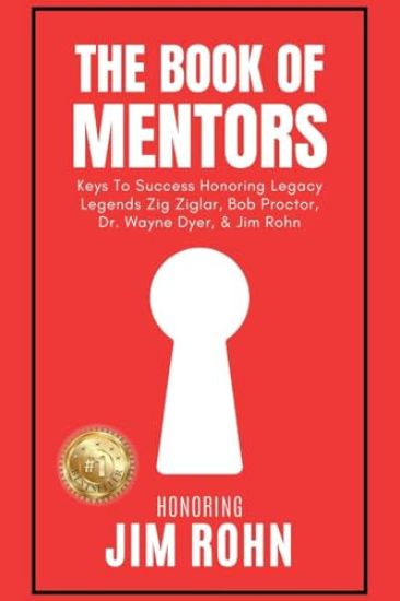 The Book of Mentors - Honoring Legacy Legend Jim Rohn