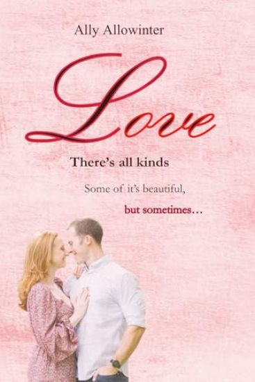 Love, There's all kinds