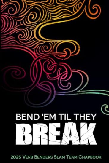Bend 'Em Til They Break