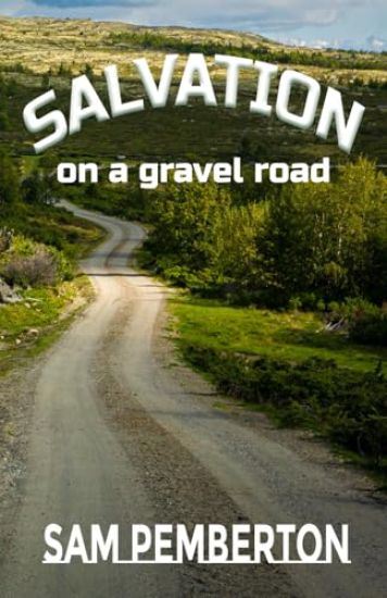 Salvation on a Gravel Road