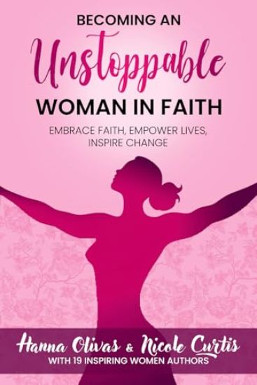 Becoming An Unstoppable Woman in Faith