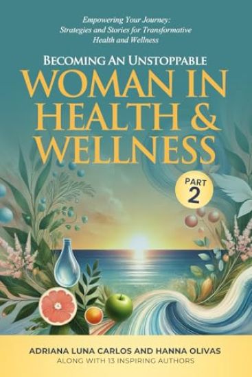 Becoming An Unstoppable Woman in Health & Wellness - Part 2
