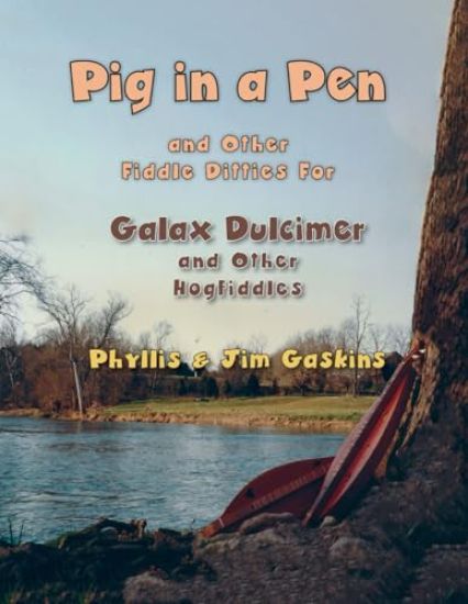 Pig In A Pen (And Other Fiddle Ditties For Galax Dulcimer)
