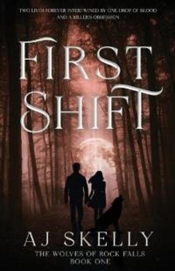 First Shift (The Wolves of Rock Falls Book 1)
