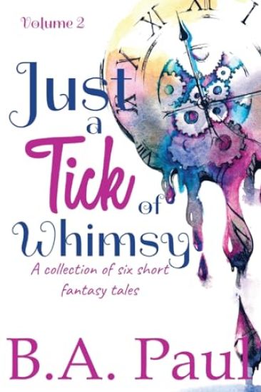 Just a Tick of Whimsy Volume 2