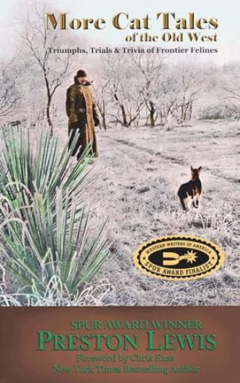 More Cat Tales of the Old West: Triumphs, Trials & Trivia of Frontier Felines