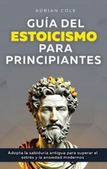 Guía del Estoicismo para Principiantes