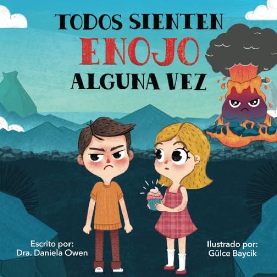 Todos Sienten Enojo Alguna Vez - Un libro sobre el manejo de la ira que enseña los pasos esenciales para manejar la ira y la frustración - Un libro recomendado por psicólogos para niños de 3 a 8 años