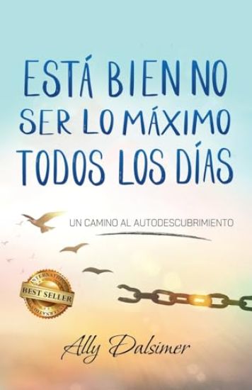 Está Bien No Ser Lo Máximo Todos Los Días