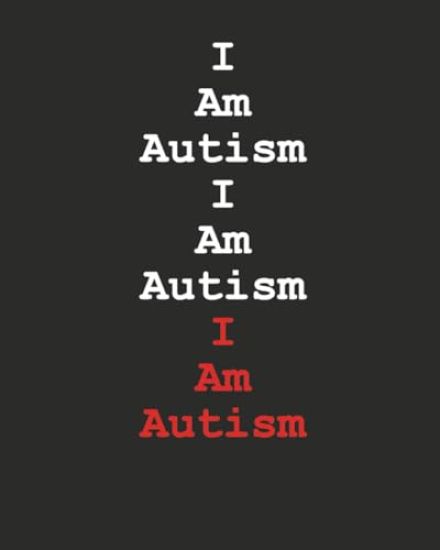 I Am Autism I Am Autism I Am Autism